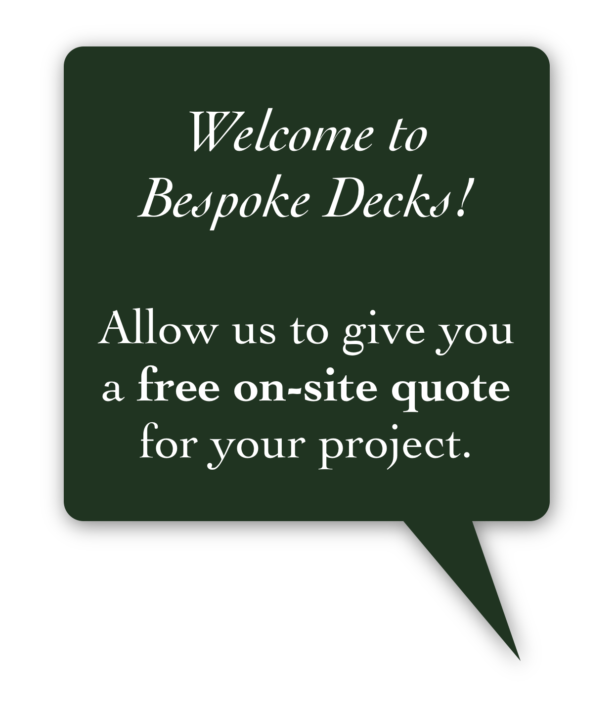 welcome speech bubble for free on-site deck building quote